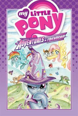 My Little Pony: Adventures in Friendship Volume 1 by Ryan K. Lindsay, Thomas F. Zahler, Barbara Randall Kesel
