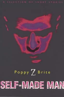 Self Made Man by Poppy Z. Brite