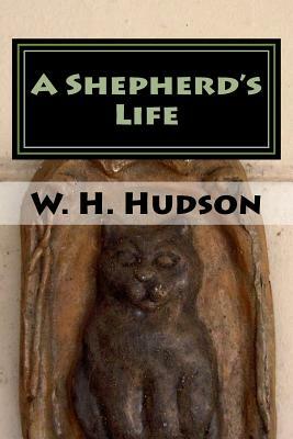 A Shepherd's Life by W. H. Hudson
