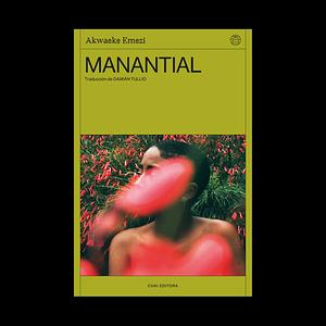 Manantial by Akwaeke Emezi