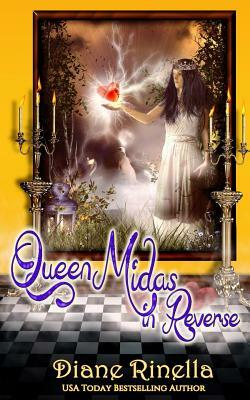 Queen Midas in Reverse: A Rock and Roll Fantasy by Diane Rinella