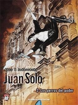Juan Solo, Vol. 2: Los perros del poder by George Bess, Carolina Valdés, Alejandro Jodorowsky