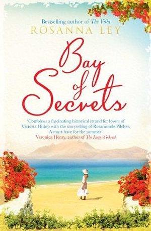 Bay of Secrets: Escape to the beaches of Barcelona with this gorgeous summer read! by Rosanna Ley, Rosanna Ley