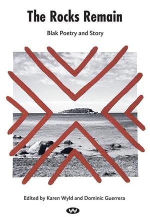 The Rocks Remain by Karen Wyld, Dominic Guerrera