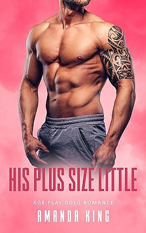 His Plus Size Little by Amanda King