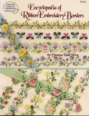 Encyclopedia Of Ribbon Embroidery Borders by Deanna Hall West