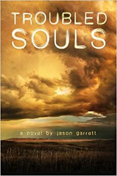 Troubled Souls by Jason Garrett