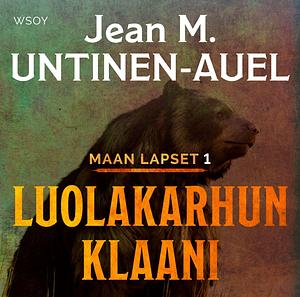 Luolakarhun klaani by Jean M. Untinen-Auel, Erkki Hakala