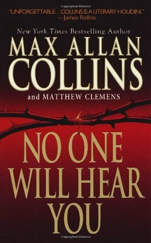 No One Will Hear You by Matthew Clemens, Max Allan Collins