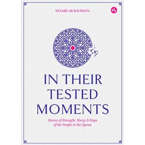 In Their Tested Moments by Muhammad Syaari Abdul Rahman
