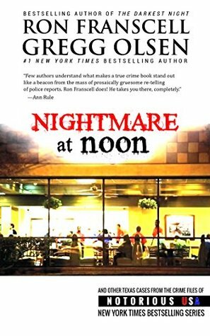 Nightmare at Noon by Gregg Olsen, Ron Franscell