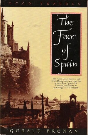 The Face of Spain by Gerald Brenan, Michael Jacobs