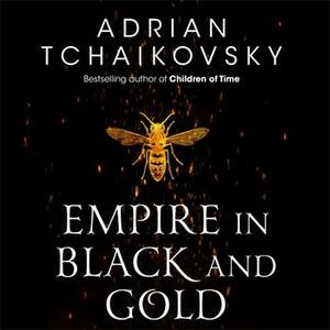 Empire in Black and Gold by Adrian Tchaikovsky