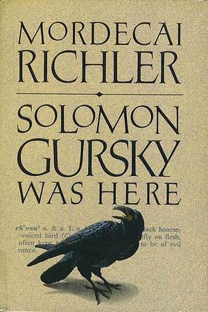 Solomon Gursky Was Here, a novel by Mordecai Richler, Mordecai Richler