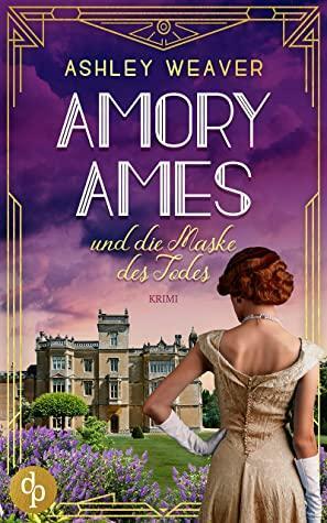Amory Ames und die Maske des Todes by Ashley Weaver