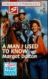 A Man I Used To Know by Margot Dalton