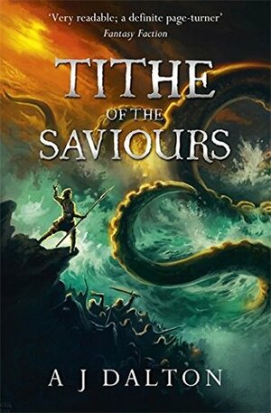Tithe of the Saviours by A.J. Dalton