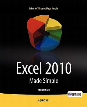 Excel 2010 Made Simple by Msl Made Simple Learning, Abbott Katz