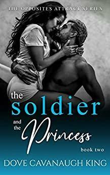 The Soldier and The Princess by Dove Cavanaugh King