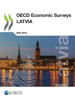 OECD Economic Surveys: Latvia 2019 by Oecd