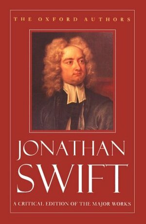 Jonathan Swift: The Major Works (Oxford Authors (Paperback)) by Frank Kermode, Angus Ross, Jonathan Swift, David Woolley