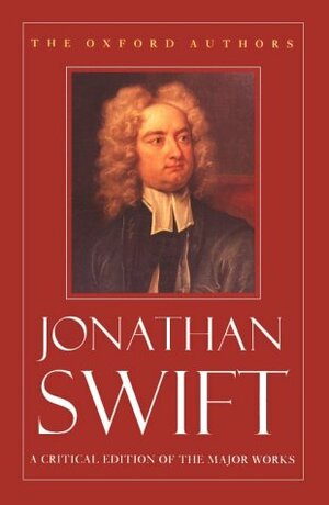 Jonathan Swift: The Major Works (Oxford Authors (Paperback)) by Jonathan Swift, David Woolley, Frank Kermode, Angus Ross