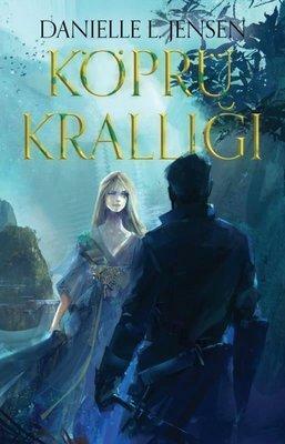 Köprü Krallığı by Danielle L. Jensen