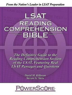 The Power Score Lsat Reading Comprehension Bible by David M. Killoran, Steven G. Stein