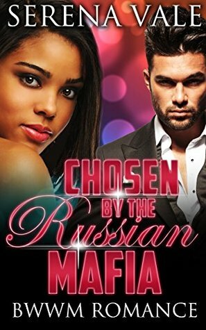 Chosen By The Russian Mafia by Serena Vale