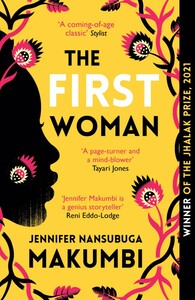 The First Woman by Jennifer Nansubuga Makumbi