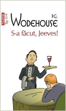S-a făcut, Jeeves! by Carmen Toader, P.G. Wodehouse