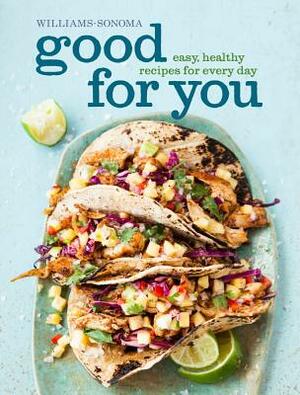 Good for You: Easy, Healthy Recipes for Every Day by Dana Jacobi