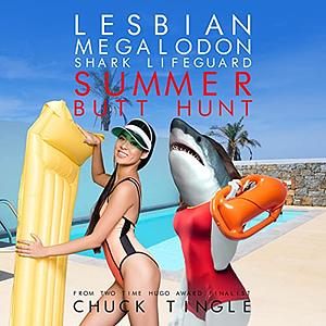 Lesbian Megalodon Shark Lifeguard Summer Butt Hunt by Chuck Tingle