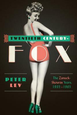 Twentieth Century-Fox: The Zanuck-Skouras Years, 1935-1965 by Peter Lev