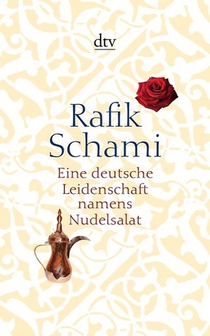 Eine deutsche Leidenschaft namens Nudelsalat by Rafik Schami