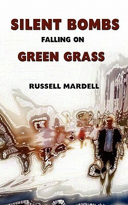 Silent Bombs Falling on Green Grass by Russell Mardell