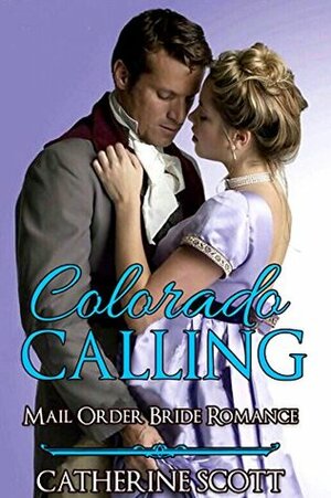 Colorado Calling by Catherine Scott