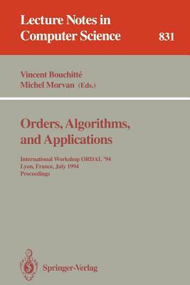 Orders, Algorithms and Applications: International Workshop Ordal '94, Lyon, France, July 4-8, 1994. Proceedings by 