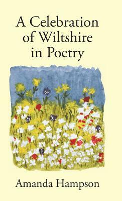 A Celebration of Wiltshire in Poetry by Amanda Hampson
