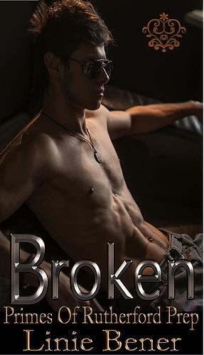 Broken : A dark bully romance (Primes of Rutherford Book 1) by Linie Bener