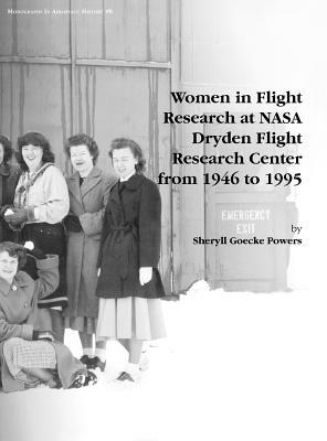 Women in Flight Research at NASA Dryden Flight Research Center from 1946 to 1995. Monograph in Aerospace History, No. 6, 1997 by Sheryll Goecke Powers, Nasa History Division