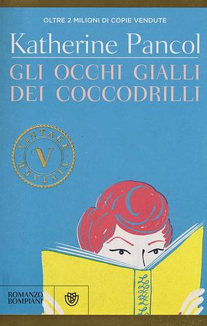 Gli occhi gialli dei coccodrilli by Katherine Pancol