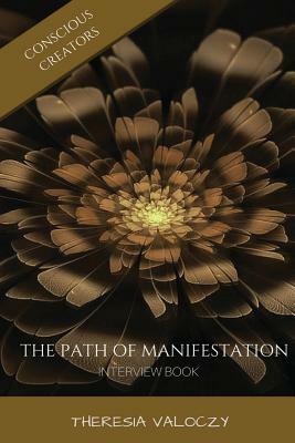 The Path of Manifestation: Interview Book by Theresia Valoczy