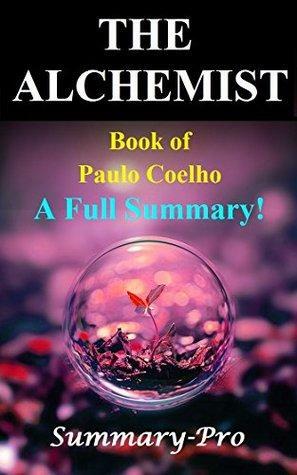 The Alchemist: Book of Paulo Coelho - A Full Summary! by Summary-Pro