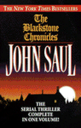 The Blackstone Chronicles: The Serial Thriller Complete in One Volume by John Saul