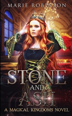 Stone and Ash: A Magical Kingdoms Fantasy Why Choose Romance by Marie Robinson