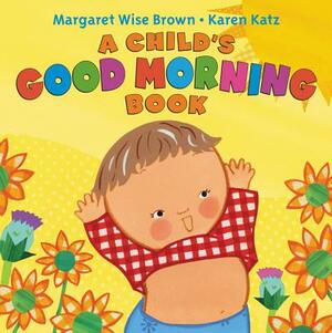 A Child's Good Morning Book Board Book by Margaret Wise Brown