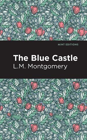 The Blue Castle by L.M. Montgomery