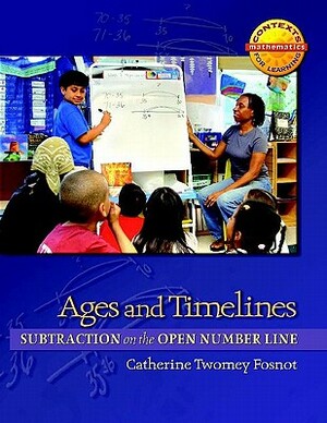 Ages and Timelines: Subtraction on the Open Number Line by Catherine Twomey Fosnot