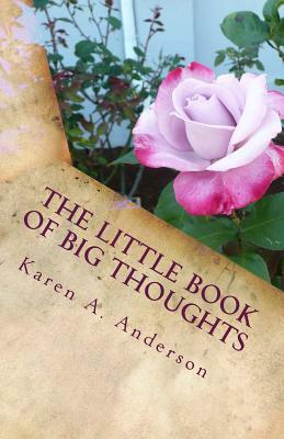 The Little Book of BIG Thoughts--Vol. 3 by Karen a. Anderson